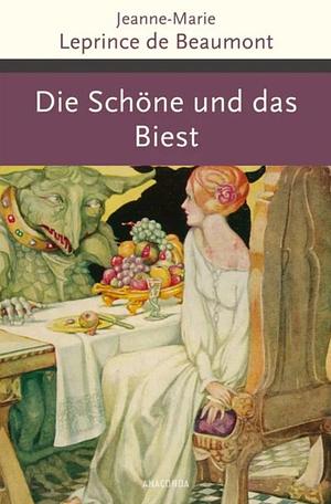 Die Schöne und das Biest by Jeanne-Marie Leprince de Beaumont