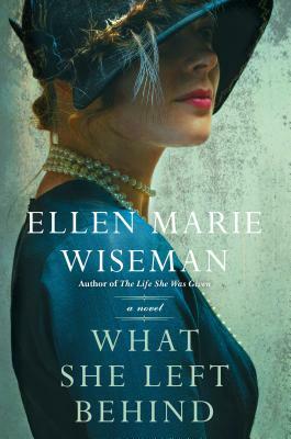 What She Left Behind: A Haunting and Heartbreaking Story of 1920s Historical Fiction by Ellen Marie Wiseman