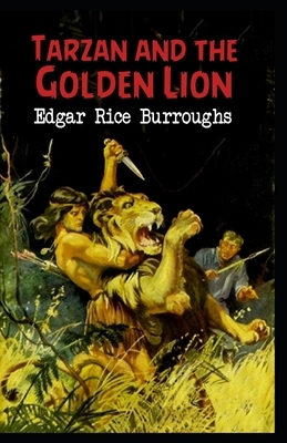 Tarzan and the Golden Lion (Tarzan #21) Annotated by Edgar Rice Burroughs