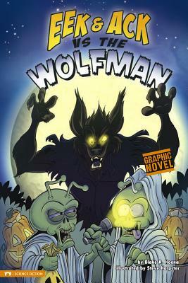 Eek and Ack Vs the Wolfman: Eek and Ack by Blake A. Hoena