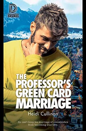 The Professor's Green Card Marriage by Heidi Cullinan