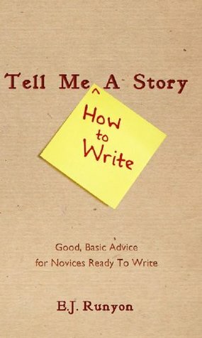 Tell Me &lt;How To Write&gt; A Story by E.J. Runyon