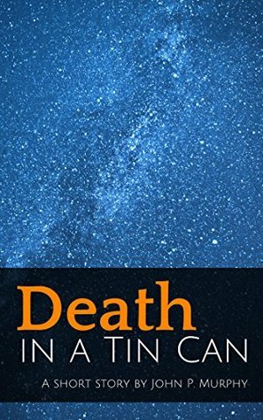 Death in a Tin Can by John P. Murphy