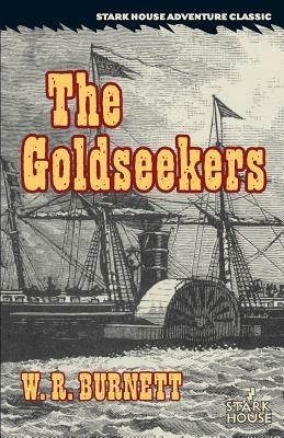 The Goldseekers by W.R. Burnett