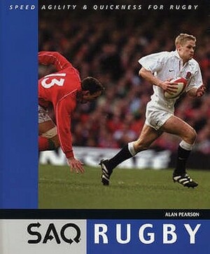 Speed, Agility and Quickness for Rugby by Alan Pearson