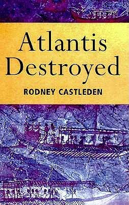 Atlantis Destroyed by Rodney Castleden