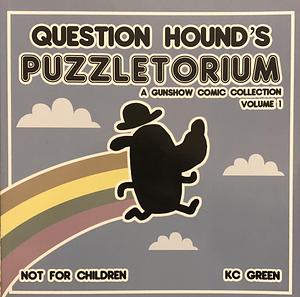 Question Hound's Puzzletorium: A Gunshow Comic Collection by K.C. Green