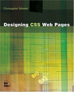 Designing CSS Web Pages by Eric A. Meyer, Christopher Schmitt