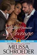 A Little Harmless Revenge by Melissa Schroeder, Melissa Schroeder