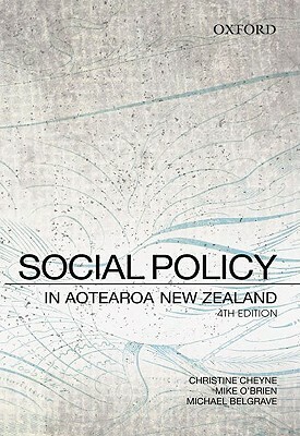 Social Policy in Aotearoa New Zealand by Michael Belgrave, Mike O'Brien, Christine Cheyne