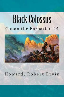 Black Colossus: Conan the Barbarian #4 by Howard Robert Ervin