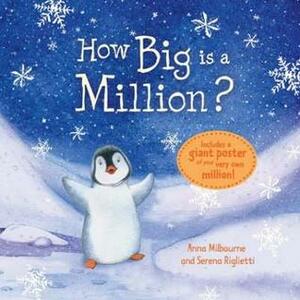 How Big Is A Million by Anna Milbourne, Serena Riglietti