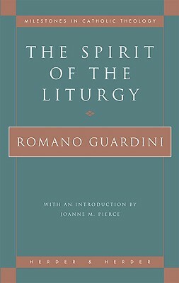 The Spirit of the Liturgy by Romano Guardini