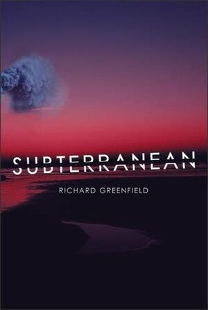 Subterranean by Richard Greenfield