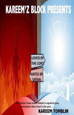Loved By The Lord, Hated By Satan by Kareem Tomblin