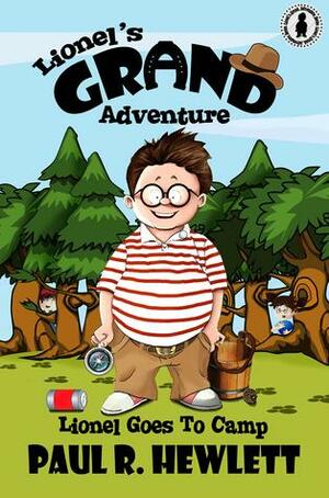 Lionel's Grand Adventure, book 3: Lionel Goes to Camp by Paul R. Hewlett