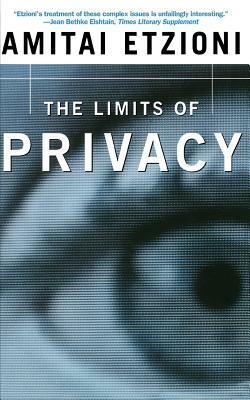 The Limits of Privacy by Amitai Etzioni