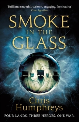 Smoke in the Glass: Immortals' Blood Book One by C.C. Humphreys