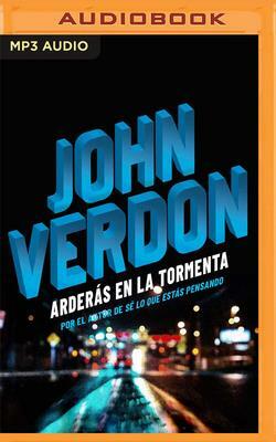 Arderás En La Tormenta by John Verdon