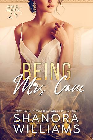 Being Mrs. Cane by Shanora Williams