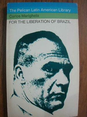 For the Liberation of Brazil by Carlos Marighella