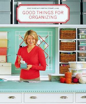Good Things for Organizing by Martha Stewart Living Magazine