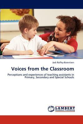 Voices from the Classroom by Jodi Roffey-Barentsen