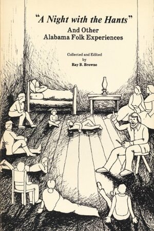 A Night with the Hants: And Other Alabama Folk Experiences by Carlos C. Drake, Ray B. Browne