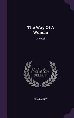 The Way of a Woman by Rina Ramsay