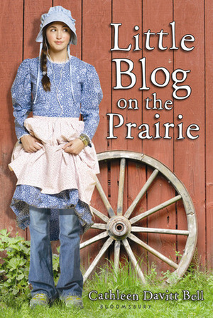 Little Blog on the Prairie by Cathleen Davitt Bell