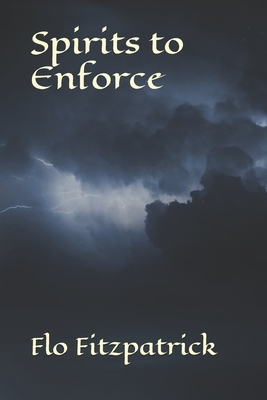 Spirits to Enforce by Flo Fitzpatrick