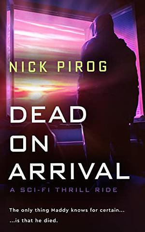 Dead on Arrival by Nick Pirog