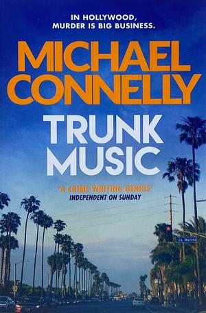 Trunk Music by Michael Connelly