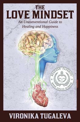 The Love Mindset: An Unconventional Guide to Healing and Happiness by Vironika Tugaleva