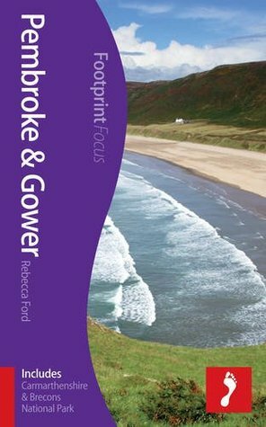Pembroke & Gower: (Includes Carmarthenshire & Brecons National Park). by Rebecca Ford by Rebecca Ford