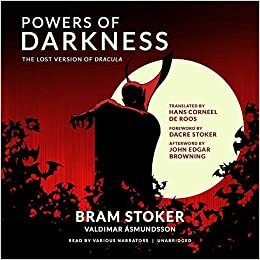 Powers of Darkness Lib/E: The Lost Version of Dracula by Bram Stoker, John Edgar Browning, Dacre Stoker, Valdimar Ásmundsson