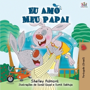 I Love My Dad - Portuguese (Brazilian) edition by Kidkiddos Books, Shelley Admont