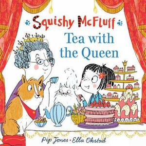 Squishy McFluff: Tea with the Queen by Pip Jones