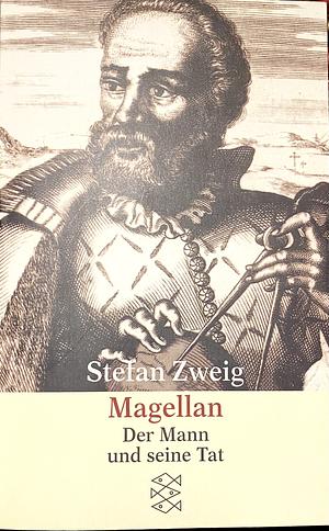 Magellan  -  Der Mann und seine Tat by Stefan Zweig