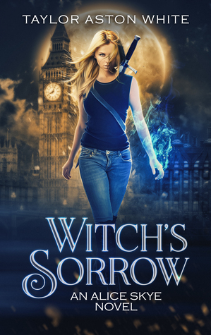 Witch's Sorrow by Taylor Aston White