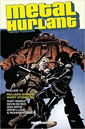 Metal Hurlant Vol. 2 by Kevin Altieri, Alex DonoGhue, Kurt Busiek, David Lloyd, Richard Corben, Guy Davis