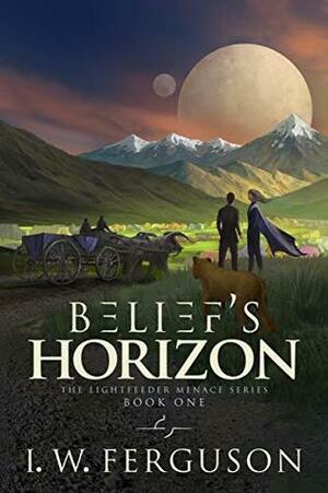 Belief's Horizon by I.W. Ferguson