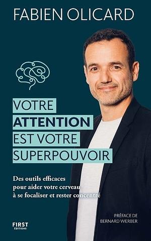 Votre attention est votre superpouvoir by Fabien Olicard