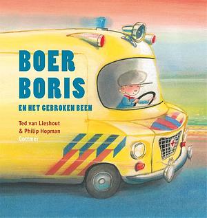 Boer Boris en het gebroken been by Philip Hopman, Ted van Lieshout