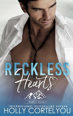 Reckless Hearts by Holly Cortelyou