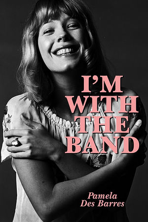 I'm With the Band: Confessions of a Groupie by Dave Navarro, Pamela Des Barres