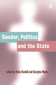 Gender, Politics and the State by Georgina Waylen