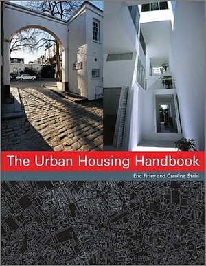 The Urban Housing Handbook by Eric Firley, Caroline Stahl