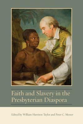 Faith and Slavery in the Presbyterian Diaspora by 