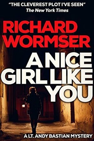A Nice Girl Like You (Lt. Andy Bastian Mysteries Book 2) by Richard Wormser